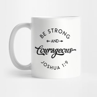 Be Strong And Courageous Mug